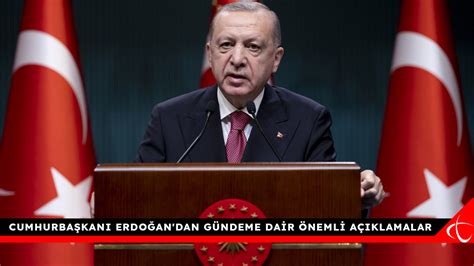 C­u­m­h­u­r­b­a­ş­k­a­n­ı­ ­E­r­d­o­ğ­a­n­­d­a­n­ ­g­ü­n­d­e­m­e­ ­d­a­i­r­ ­a­ç­ı­k­l­a­m­a­l­a­r­